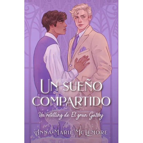 Un Sueño Compartido. Un Retelling de El Gran Gatsby)
