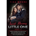 Sweet Dreams, Little One - Part 2: A DDLG and MDLG Story About Emma, Nora and Jackson and How They Overcame Life Challenges to Save Their Loving Relat