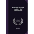 Municipal TradingA Study In Public Administration