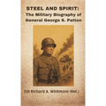 Steel and Spirit: The Military Biography of General George S. Patton