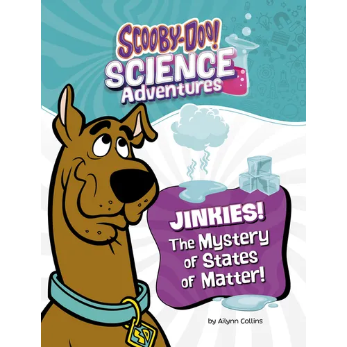Jinkies! the Mystery of States of Matter: A Scooby-Doo! Science Adventure