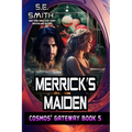 Merrick's Maiden: Cosmos' Gateway Book 5