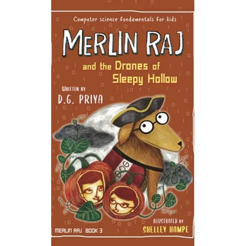 Merlin Raj and the Drones of Sleepy Hollow: A Halloween Dog's Tale