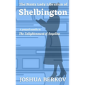 The Nasty Lady Librarian of Shelbington: A Prequel Novella to The Enlightenment of Angeline