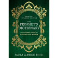The Prophet's Dictionary: The Ultimate Guide to Supernatural Wisdom (Premium Expanded Edition)
