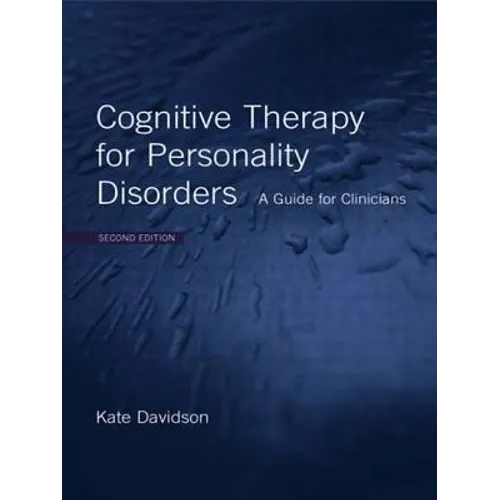 Cognitive Therapy for Personality Disorders: A Guide for Clinicians