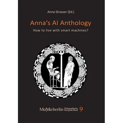 Anna's AI Anthology: How to live with smart machines