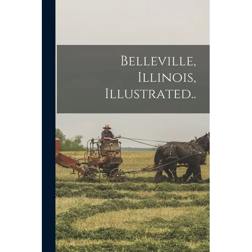 Belleville, Illinois, Illustrated..