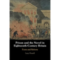 Prison and the Novel in Eighteenth-Century Britain: Form and Reform