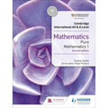 Cambridge International as & a Level Mathematics Pure Mathematics 1 Second Edition: Hodder Education Group