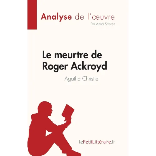 Le meurtre de Roger Ackroyd de Agatha Christie (Analyse de l'oeuvre): Résumé complet et analyse détaillée de l'oeuvre