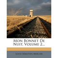Mon Bonnet de Nuit, Volume 2...