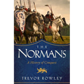 The Normans: A History of Conquest