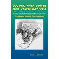 Doctor When Youre Sick Youre Not Well