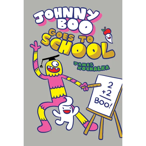 Johnny Boo Goes to School (Johnny Boo Book 13)
