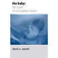The Baby: : Life Cycle of a Kingdom Vision