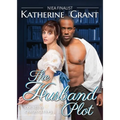 The Husband Plot: A Marriage of Convenience Regency Romance