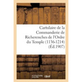 Cartulaire de la Commanderie de Richerenches de l'Ordre Du Temple 1136-1214