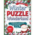 Winter Puzzle Wonderland: A Christmas puzzle Book with Family Party Games for Christmas and the holidays: Fun Family Games & Brain Teasers for the Hol