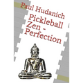 Pickleball Zen - Perfection