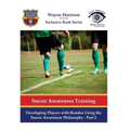 Developing Players with Rondos Using the Soccer Awareness Philosophy - Part 2