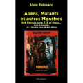 Aliens, Mutants et autres Monstres: 998 films de série Z, B et mieux...