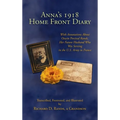 Anna's 1918 Home Front Diary: With Annotations About Oswin Percival Rands, Her Future Husband Who Was Serving in the U.S. Army in France
