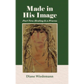 Made in His Image: Part Two: Healing Is a Process