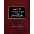 God's Old Testament People Teachers Guide Lutheran High School Religion Services