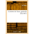 L'aminte du Tasse, pastorale: Traduction nouvelle