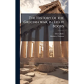 The History of the Grecian war, in Eight Books