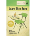 Learn Then Burn