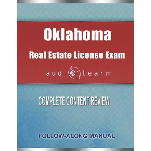 Oklahoma Real Estate License Exam AudioLearn: Complete Audio Review for the Real Estate License Examination in Oklahoma!