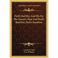 Peck's Bad Boy And His Pa; The Grocery Man And Peck's Bad Boy; Peck's Sunshine