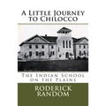 A Little Journey to Chilocco: The Indian School on the Plains