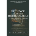 Evidence for the Historical Jesus: Is the Jesus of History the Christ of Faith