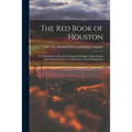 The Red Book of Houston; a Compendium of Social, Professional, Religious, Educational and Industrial Interests of Houston's Colored Population