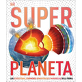 Super Planeta (Super Earth Encyclopedia): Los Ecosistemas, Fenómenos Atmosféricos Y Maravillas de la Tierra