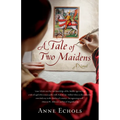 A Tale of Two Maidens