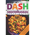 DASH & Mediterranean Diets Guide: Including 14-Day Meal Plan with 135 Healthy and Awesome Recipes to Lose Weight, Prevent Diabetes and Hypertension