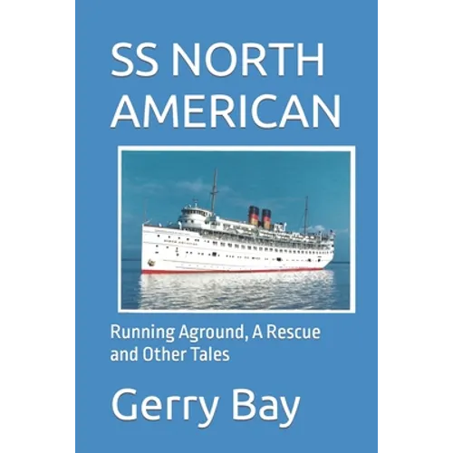 The SS North American: Running Aground, A Rescue and Other Tales