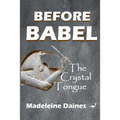 Before Babel: The Crystal Tongue
