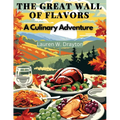 The Great Wall of Flavors: A Culinary Adventure