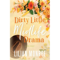 Dirty Little Midlife Drama: A later-in-life romance