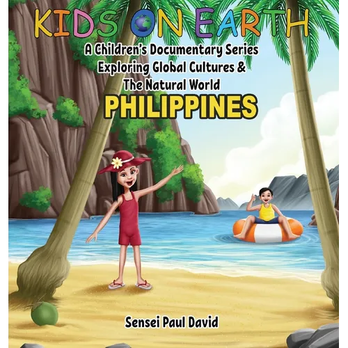 Kids On Earth - Philippines: A Children's Documentary Series Exploring Global Cultures & The Natural World
