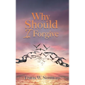 Why Should I Forgive