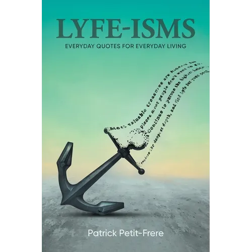 Lyfe-Isms: Everyday Quotes For Everyday Living