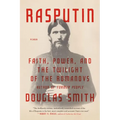 Rasputin: Faith, Power, and the Twilight of the Romanovs