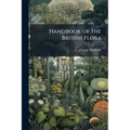 Handbook of the British Flora