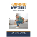Hemorrhoid Demystified: Doctor's Secret Guide
